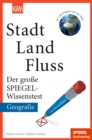 Stadt Land Fluss : Der groe SPIEGEL-Wissenstest - Geografie - eBook