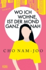 Wo ich wohne, ist der Mond ganz nah : Roman - eBook