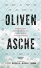 Oliven und Asche : Schriftstellerinnen und Schriftsteller berichten uber die israelische Besatzung in Palastina - eBook