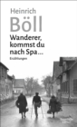 Wanderer, kommst du nach Spa ... : Erzahlungen - eBook