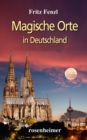 Magische Orte in Deutschland - eBook