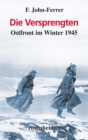 Die Versprengten : Ostfront im Winter 1945 - eBook