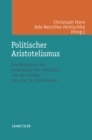 Politischer Aristotelismus : Die Rezeption der aristotelischen Politik von der Antike bis zum 19. Jahrhundert - eBook