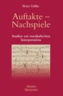 Auftakte - Nachspiele : Studien zur musikalischen Interpretation - eBook
