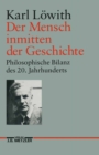 Der Mensch inmitten der Geschichte : Philosophische Bilanz des 20. Jahrhunderts - eBook