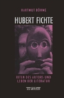 Hubert Fichte : Riten des Autors und Leben der Literatur - eBook