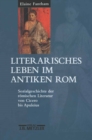 Literarisches Leben im antiken Rom : Sozialgeschichte der romischen Literatur von Cicero bis Apuleius - eBook