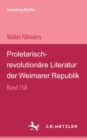 Proletarisch-revolutionare Literatur der Weimarer Republik : Sammlung Metzler, 158 - eBook