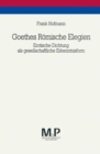 Goethes Romische Elegien : Erotische Dichtung als gesellschaftliche Erkenntnisform. M&P Schriftenreihe - eBook