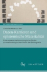 Daten-Karrieren und epistemische Materialitat : Eine wissenschaftssoziologische Studie zur methodologischen Praxis der Ethnografie - eBook