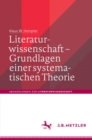 Literaturwissenschaft - Grundlagen einer systematischen Theorie - eBook