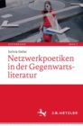 Netzwerkpoetiken in der Gegenwartsliteratur - eBook