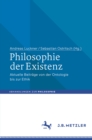 Philosophie der Existenz : Aktuelle Beitrage von der Ontologie bis zur Ethik - eBook