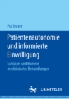Patientenautonomie und informierte Einwilligung : Schlussel und Barriere medizinischer Behandlungen - eBook
