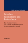 Zwischen Antimoderne und Postmoderne : Das deutsche Drama und Theater der Nachkriegszeit im internationalen Kontext - eBook