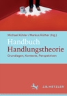 Handbuch Handlungstheorie : Grundlagen, Kontexte, Perspektiven - eBook
