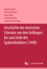 Geschichte der deutschen Literatur von den Anfangen bis zum Ende des Spatmittelalters (1490) - eBook