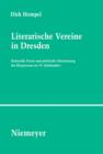 Literarische Vereine in Dresden : Kulturelle Praxis und politische Orientierung des Burgertums im 19. Jahrhundert - eBook