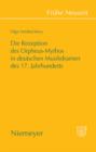 Die Rezeption des Orpheus-Mythos in deutschen Musikdramen des 17. Jahrhunderts - eBook