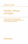 Glauben, Wissen und Sagen : Studien zu Wissen und Wissenskritik im 'Zauberberg', in den 'Schlafwandlern' und im 'Mann ohne Eigenschaften' - eBook