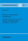 Hispano-romanisches Namenbuch : Untersuchung der Personennamen vorromischer, griechischer und lateinisch-romanischer Etymologie auf der Iberischen Halbinsel im Mittelalter (6.-12. Jahrhundert) - eBook