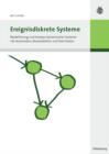 Ereignisdiskrete Systeme : Modellierung und Analyse dynamischer Systeme mit Automaten, Markovketten und Petrinetzen - eBook