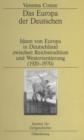 Das Europa der Deutschen : Ideen von Europa in Deutschland zwischen Reichstradition und Westorientierung (1920-1970) - eBook