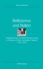 Bellizismus und Nation : Kriegsdeutung und Nationsbestimmung in Europa und den Vereinigten Staaten 1750-1914 - eBook