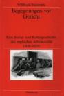 Begegnungen vor Gericht : Eine Sozial- und Kulturgeschichte des englischen Arbeitsrechts (1850-1925) - eBook