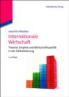 Internationale Wirtschaft : Theorie, Empirie und Wirtschaftspolitik in der Globalisierung - eBook