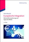 Europaische Integration : Wirtschaft, Erweiterung und regionale Effekte - eBook