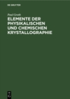 Elemente der physikalischen und chemischen Krystallographie - eBook