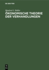 Okonomische Theorie der Verhandlungen : Einfuhrung - eBook