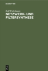 Netzwerk- und Filtersynthese : Grundlagen und Anwendungen - eBook