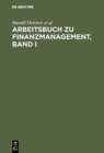 Arbeitsbuch zu Finanzmanagement, Band I - eBook
