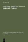 Markt China : Grundwissen zur erfolgreichen Marktoffnung - eBook