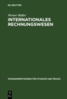 Internationales Rechnungswesen : Aufstellung und Auswertung des Jahresabschlusses nach EU-Richtlinien, IAS und US-GAAP - eBook
