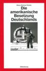 Die amerikanische Besetzung Deutschlands - eBook