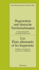 Hugenotten und deutsche Territorialstaaten. Immigrationspolitik und Integrationsprozesse : Les Etats allemands et les huguenots. Politique d'immigration et processus d'integration - eBook