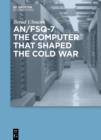 AN/FSQ-7: the computer that shaped the Cold War - eBook