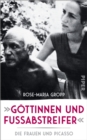 »Gottinnen und Fuabstreifer« : Die Frauen und Picasso - eBook