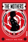 The Mothers - Sie mussen perfekt sein oder der Staat nimmt ihnen ihr Kind : Roman - eBook