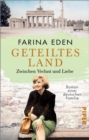 Geteiltes Land - Zwischen Verlust und Liebe : Roman einer deutschen Familie - eBook