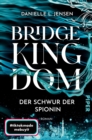Bridge Kingdom - Der Schwur der Spionin : Roman - eBook