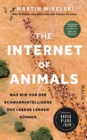 The Internet of Animals: Was wir von der Schwarmintelligenz des Lebens lernen konnen - eBook