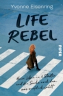 Life Rebel : Mein Leben in 6 Stadten und die Suche nach dem, was wirklich zahlt - eBook