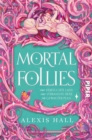 Mortal Follies : Eine verfluchte Lady, eine verbannte Hexe, ein gewagter Plan - eBook