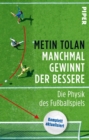 Manchmal gewinnt der Bessere : Die Physik des Fuballspiels - eBook