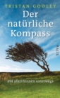 Der naturliche Kompass : Mit allen Sinnen unterwegs - eBook