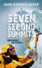 Seven Second Summits : Uber Berge um die Welt - eBook